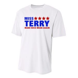 Miss Terry Make Nick Mean Again Funny Tees Performance Sprint T-Shirt