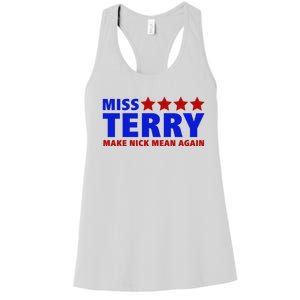 Miss Terry Make Nick Mean Again Funny Tees Women's Racerback Tank