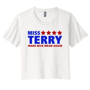 Miss Terry Make Nick Mean Again Funny Tees Women's Crop Top Tee