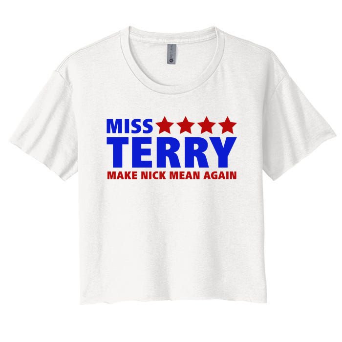 Miss Terry Make Nick Mean Again Funny Tees Women's Crop Top Tee