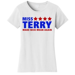 Miss Terry Make Nick Mean Again Funny Tees Women's T-Shirt