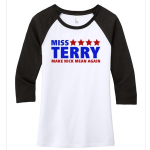 Miss Terry Make Nick Mean Again Funny Tees Women's Tri-Blend 3/4-Sleeve Raglan Shirt