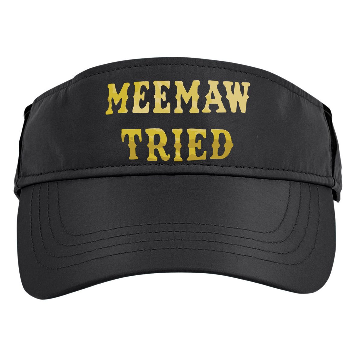 Meemaw Tried Adult Drive Performance Visor