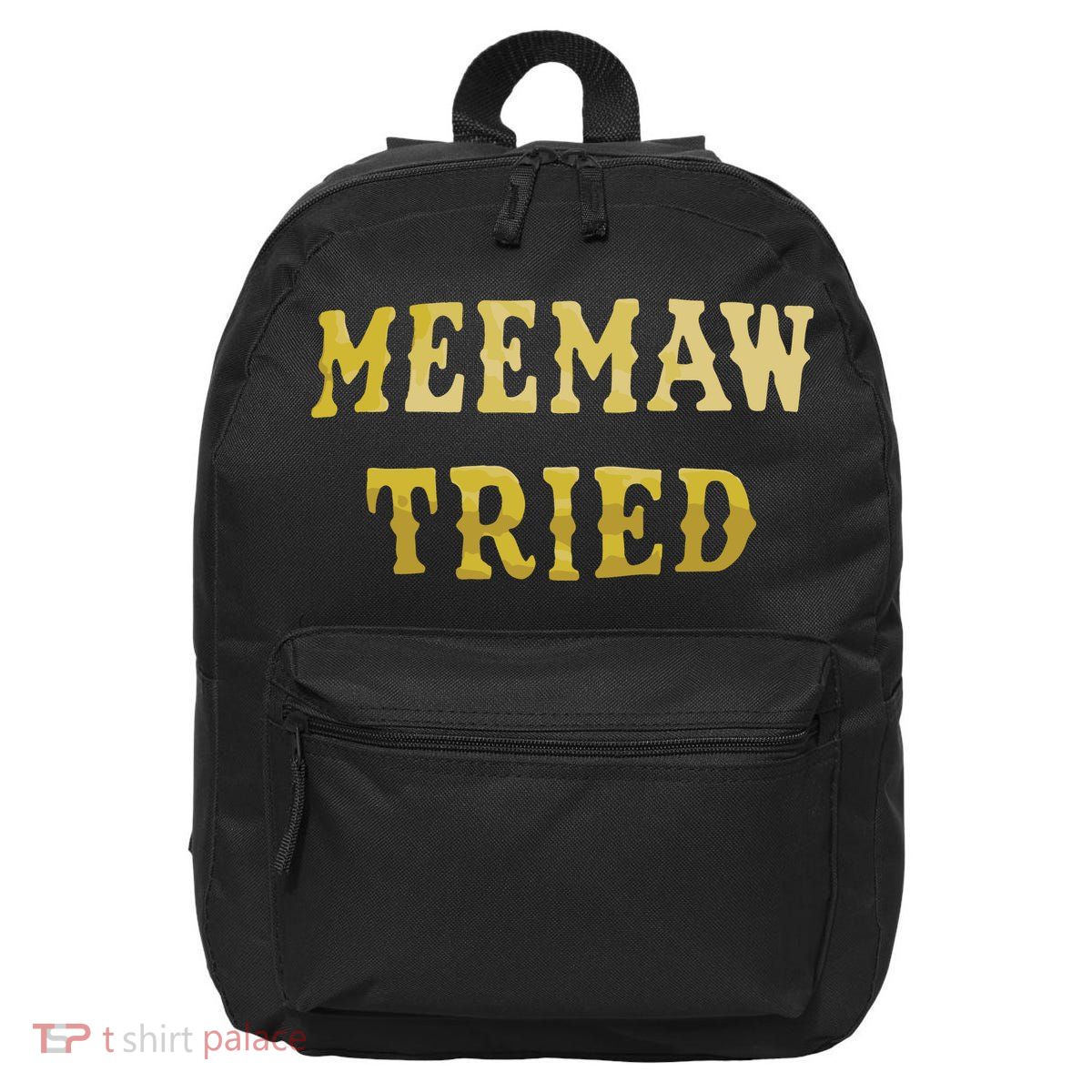 Meemaw Tried 16 in Basic Backpack