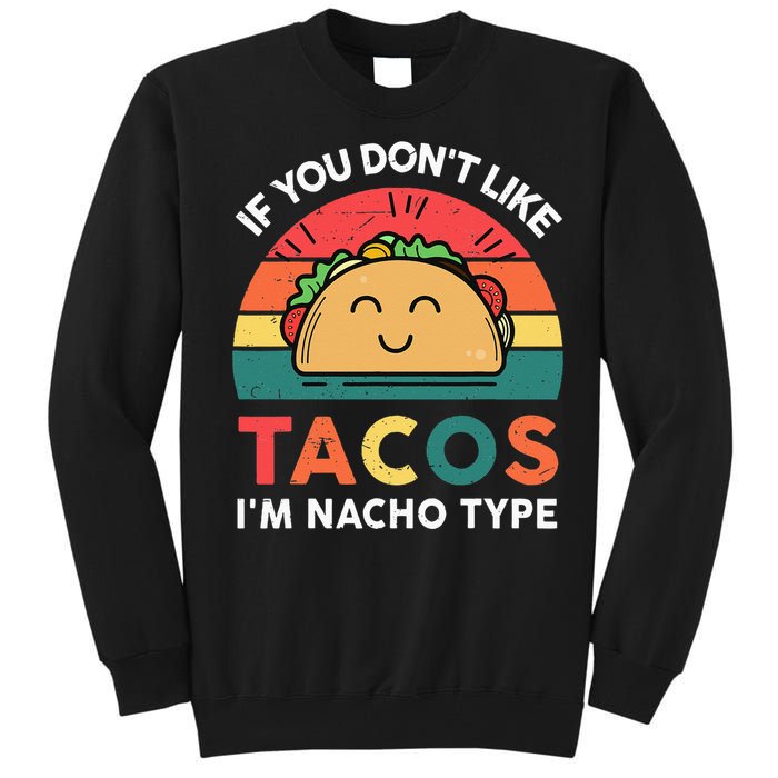 Mexican Taco Nacho Type Mexico Pride Funny Fiesta Tall Sweatshirt