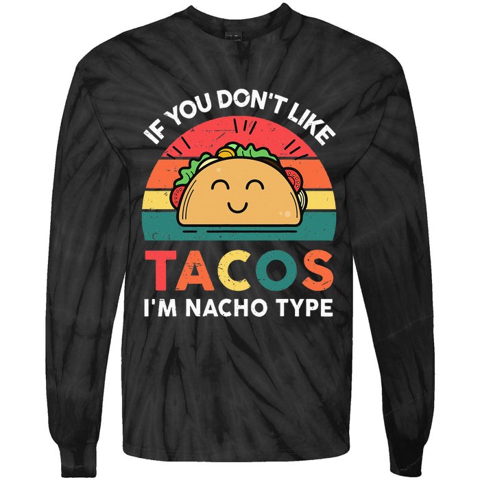 Mexican Taco Nacho Type Mexico Pride Funny Fiesta Tie-Dye Long Sleeve Shirt