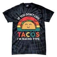 Mexican Taco Nacho Type Mexico Pride Funny Fiesta Tie-Dye T-Shirt