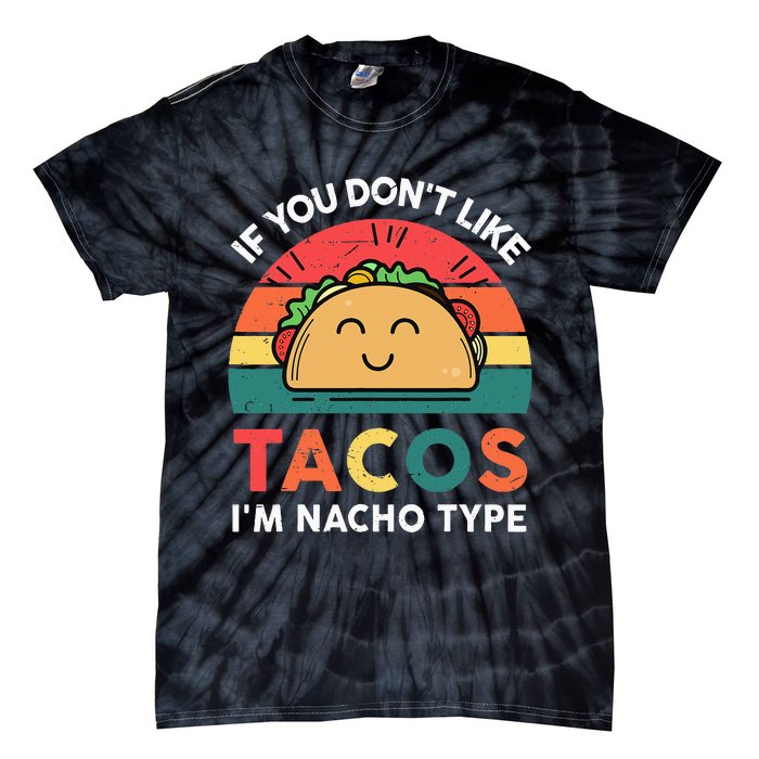 Mexican Taco Nacho Type Mexico Pride Funny Fiesta Tie-Dye T-Shirt