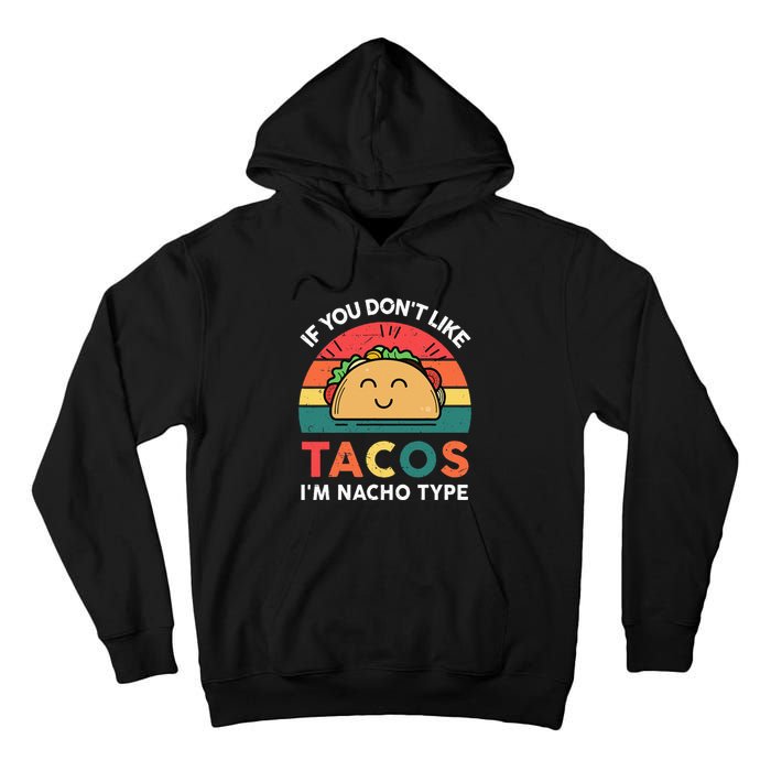 Mexican Taco Nacho Type Mexico Pride Funny Fiesta Tall Hoodie