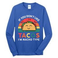 Mexican Taco Nacho Type Mexico Pride Funny Fiesta Tall Long Sleeve T-Shirt