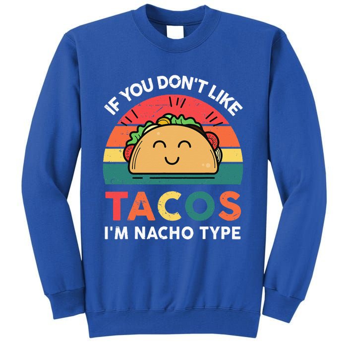 Mexican Taco Nacho Type Mexico Pride Funny Fiesta Tall Sweatshirt