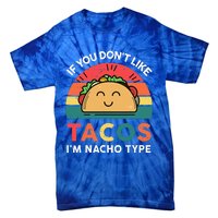 Mexican Taco Nacho Type Mexico Pride Funny Fiesta Tie-Dye T-Shirt