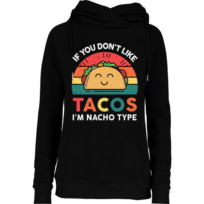 Mexican Taco Nacho Type Mexico Pride Funny Fiesta Womens Funnel Neck Pullover Hood