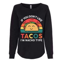 Mexican Taco Nacho Type Mexico Pride Funny Fiesta Womens California Wash Sweatshirt