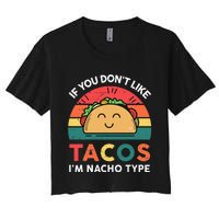 Mexican Taco Nacho Type Mexico Pride Funny Fiesta Women's Crop Top Tee