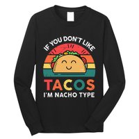 Mexican  Taco Nacho Type Mexico Pride Funny Fiesta Long Sleeve Shirt