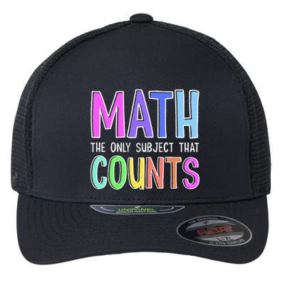 Math The Only Subject That Counts Happy 100 Days Of School Flexfit Unipanel Trucker Cap