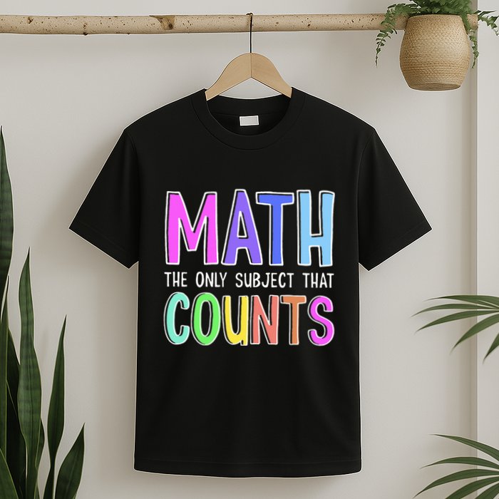 Math The Only Subject That Counts Happy 100 Days Of School T-Shirt