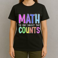 Math The Only Subject That Counts Happy 100 Days Of School T-Shirt