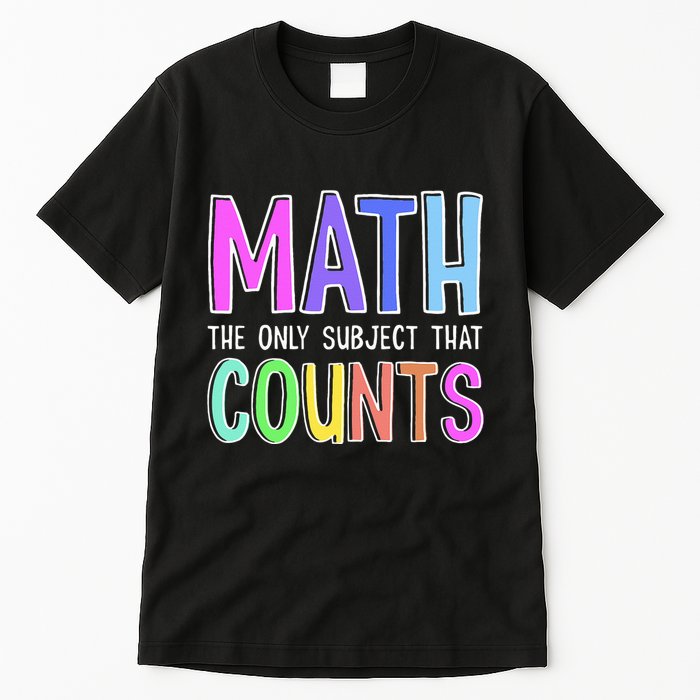 Math The Only Subject That Counts Happy 100 Days Of School Tall T-Shirt