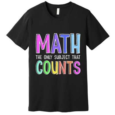 Math The Only Subject That Counts Happy 100 Days Of School Premium T-Shirt