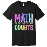 Math The Only Subject That Counts Happy 100 Days Of School Premium T-Shirt
