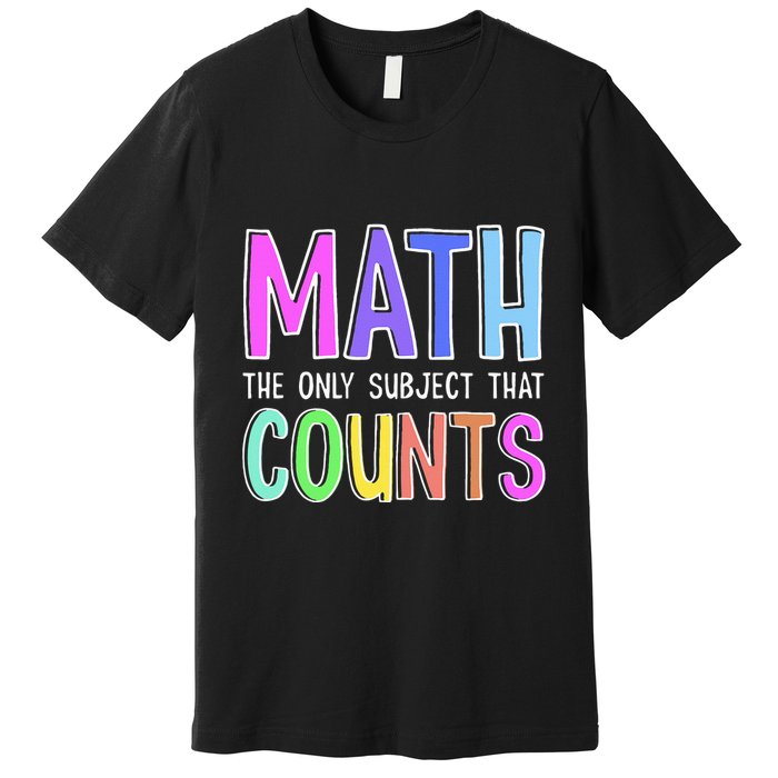 Math The Only Subject That Counts Happy 100 Days Of School Premium T-Shirt