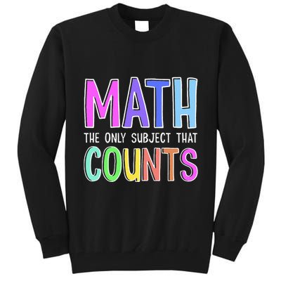 Math The Only Subject That Counts Happy 100 Days Of School Tall Sweatshirt
