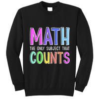 Math The Only Subject That Counts Happy 100 Days Of School Tall Sweatshirt