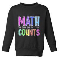 Math The Only Subject That Counts Happy 100 Days Of School Toddler Sweatshirt