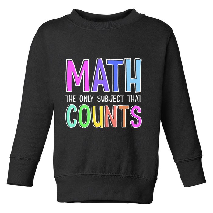 Math The Only Subject That Counts Happy 100 Days Of School Toddler Sweatshirt