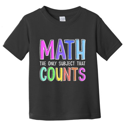 Math The Only Subject That Counts Happy 100 Days Of School Toddler T-Shirt