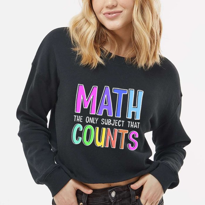 Math The Only Subject That Counts Happy 100 Days Of School Cropped Pullover Crew