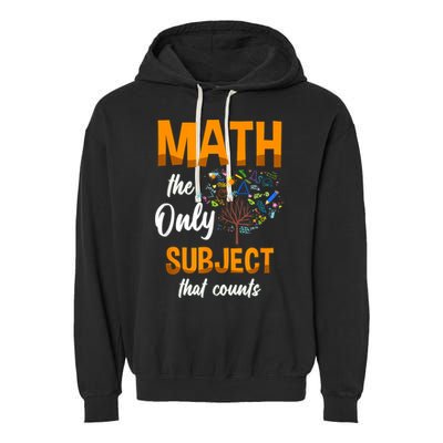 Math The Only Subject That Counts Mathematician Subject Garment-Dyed Fleece Hoodie