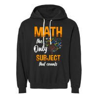 Math The Only Subject That Counts Mathematician Subject Garment-Dyed Fleece Hoodie