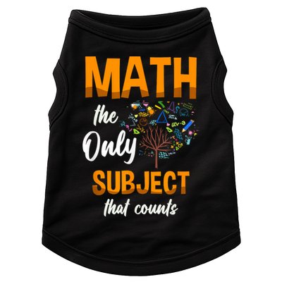 Math The Only Subject That Counts Mathematician Subject Doggie Tank