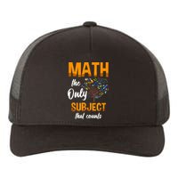 Math The Only Subject That Counts Mathematician Subject Yupoong Adult 5-Panel Trucker Hat