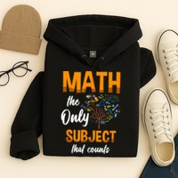 Math The Only Subject That Counts Mathematician Subject Hoodie
