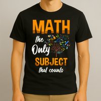 Math The Only Subject That Counts Mathematician Subject T-Shirt