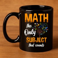 Math The Only Subject That Counts Mathematician Subject 11oz C Handle Ceramic Mug
