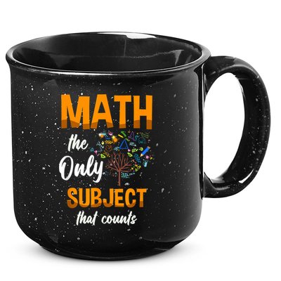 Math The Only Subject That Counts Mathematician Subject 15oz Campfire Ceramic Mug