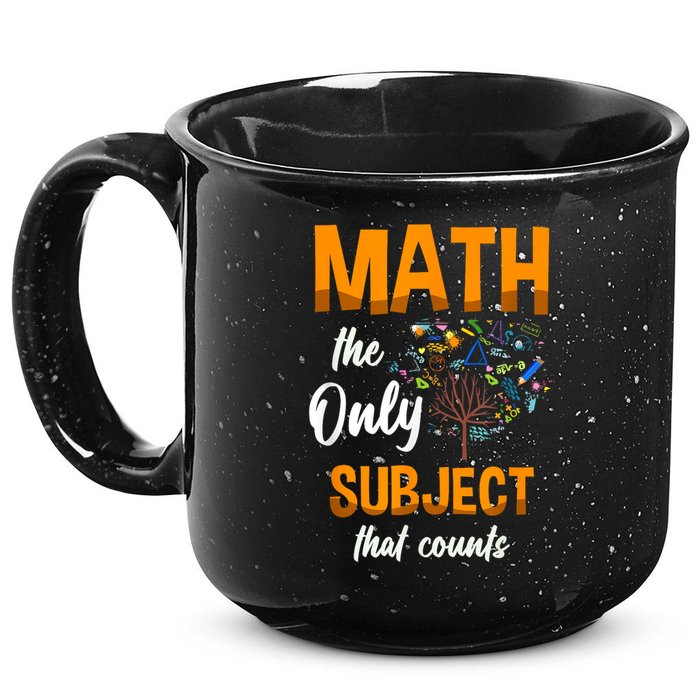 Math The Only Subject That Counts Mathematician Subject 15oz Campfire Ceramic Mug