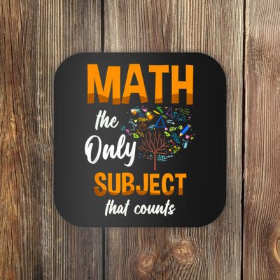 Math The Only Subject That Counts Mathematician Subject Coaster