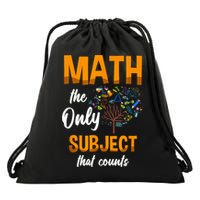 Math The Only Subject That Counts Mathematician Subject Drawstring Bag