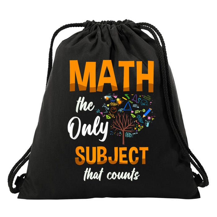 Math The Only Subject That Counts Mathematician Subject Drawstring Bag