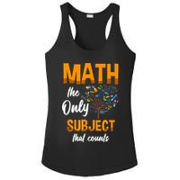Math The Only Subject That Counts Mathematician Subject Ladies PosiCharge Competitor Racerback Tank