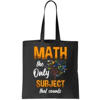 Math The Only Subject That Counts Mathematician Subject Bag