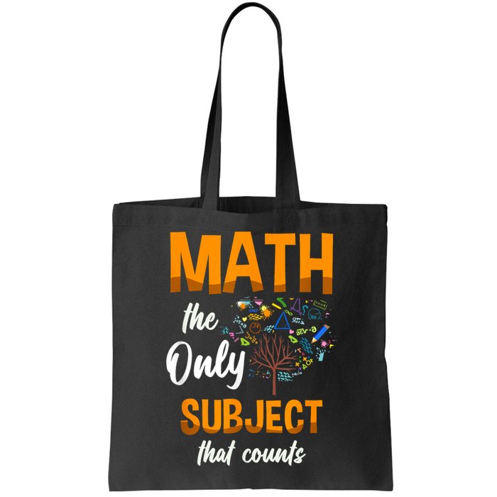Math The Only Subject That Counts Mathematician Subject Bag