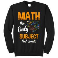 Math The Only Subject That Counts Mathematician Subject Tall Sweatshirt