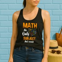 Math The Only Subject That Counts Mathematician Subject Womens Tank Top